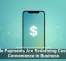 Mobile Payments Are Redefining Customer Convenience in Business