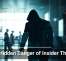 The Hidden Danger of Insider Threats