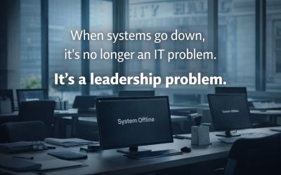 When Systems Go Down, It’s No Longer an IT Problem, It’s a Leadership Problem